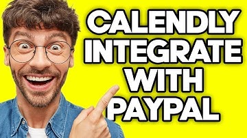 How To Integrate PayPal with Calendly (2023)
