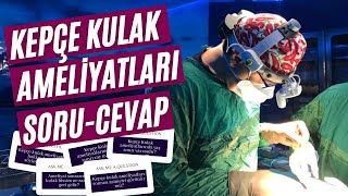 Kepçe Kulak Ameliyatları Soru Cevap - Tekrar Açılır Mı? Lokal Aneztezi? Ağrılı Mı?