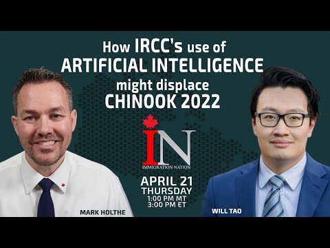 How IRCC’s use of ARTIFICIAL INTELLIGENCE might displace CHINOOK 2022