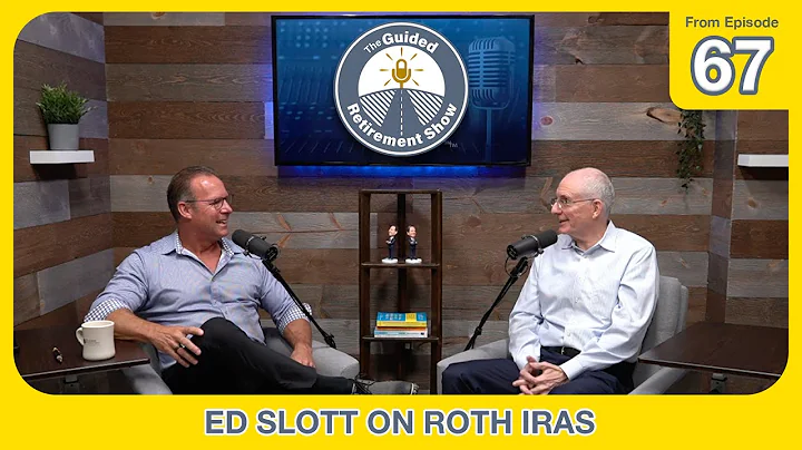Ed Slott on Roth IRAs | The Guided Retirement Show