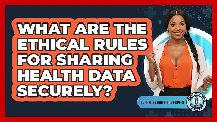 What Are The Ethical Rules For Sharing Health Data Securely? - Everyday Bioethics Expert