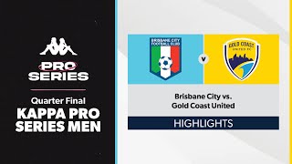 Kappa Pro Series Men Men Quarter Finals - Brisbane City vs. Gold Coast United Highlights