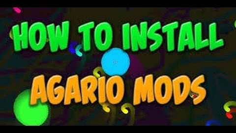 How To Install Agar io Mods For Free 2015   16!