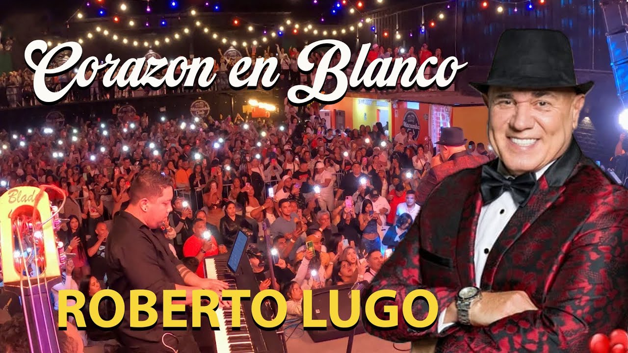 CORAZÒN EN BLANCO ROBERTO LUGO / STEVEN ORQUESTA MARACAY PRODUCCIONES LIMA PERÙ 2023