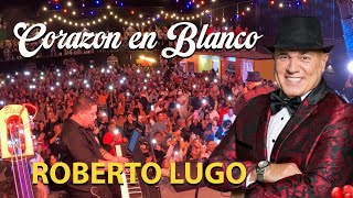 CORAZÒN EN BLANCO - ROBERTO LUGO / STEVEN ORQUESTA - MARACAY PRODUCCIONES - LIMA- PERÙ 2023