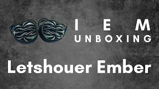 IEM Unboxing: Letshouer Ember