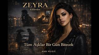 Zeyra - Tüm Aşklar Bir Gün Bitecek (Kader Film Müziği)