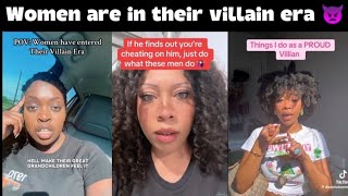 Women are In their villain ERA 😈