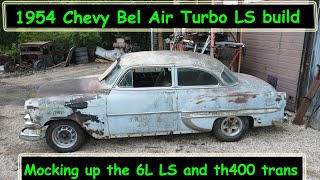 Mocking up the 6l LS in the 54 Chevy Bel Air LS build Part 6