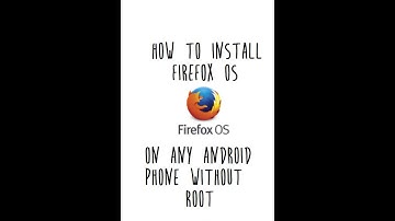 How to download and install FIREFOX OS on any android phone without root !!!!!!!