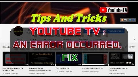 YouTube TV : An error occurred, please try again later fix