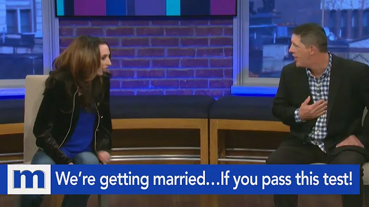 We're getting married...Only if you pass this test...