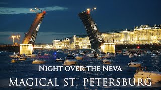 Magical St. Petersburg. Night over the Neva. 4K