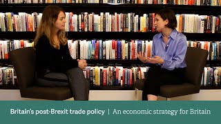 Britain’s post-Brexit trade policy | An economic strategy for Britain
