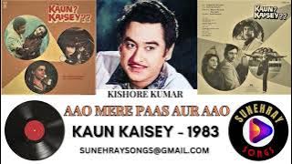 AAO MERE PAAS AUR AAO | KISHORE KUMAR | KAUN KAISEY - 1983