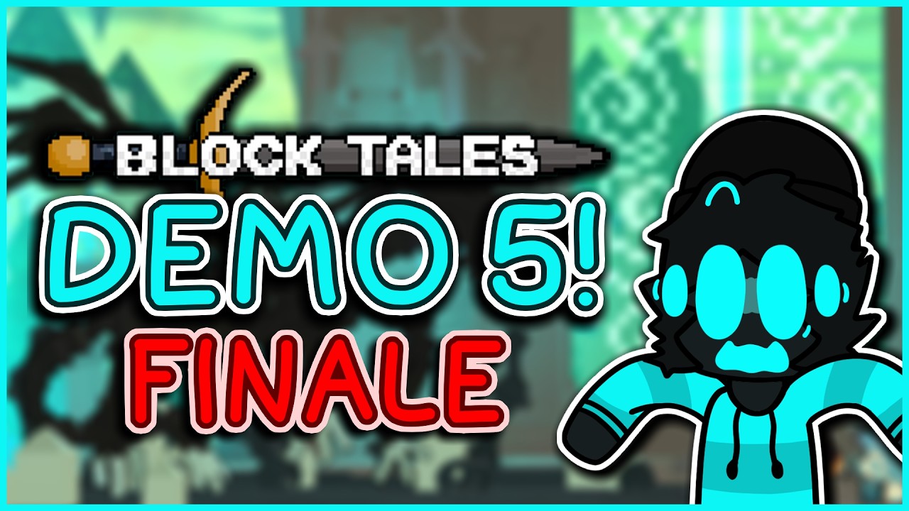 BLOCK TALES DEMO 5 FINALE!!
