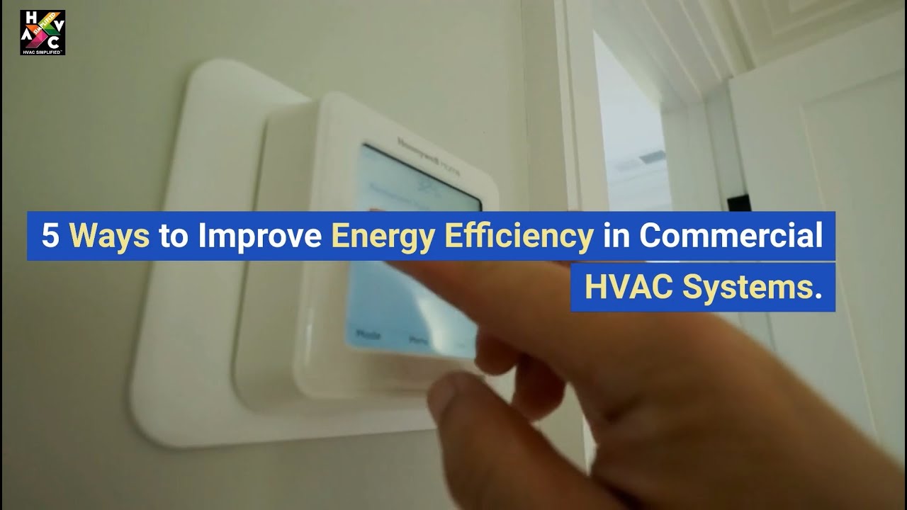 5 Ways to Improve Energy Efficiency in Commercial HVAC Systems. - YouTube
