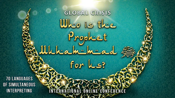 Global Crisis. Who is the Prophet Muhammad  for Us...