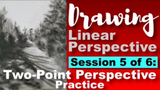 Drawing Class - Linear Perspective  - Session 5 of 6