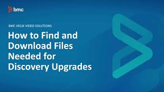 BMC Discovery: How to find and download files needed for Discovery Upgrades
