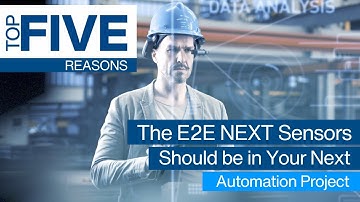 The E2E NEXT Sensors Should Be in Your Next Automation Project: Top 5 | Mouser Electronics