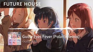 Guilty Kiss -  Guilty Eyes Fever (PolariS Remix)