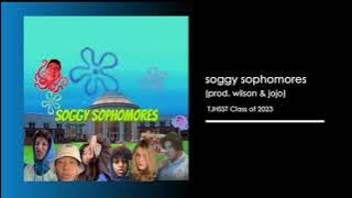 TJ 2023 - soggy sophomores (Official Audio)
