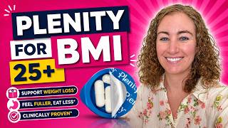 Plenity is FDA approved for BMI 25+