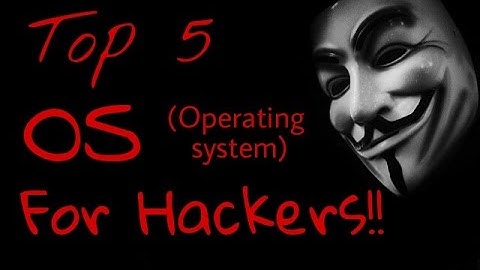 Top 5 OS used by Hackers 2017