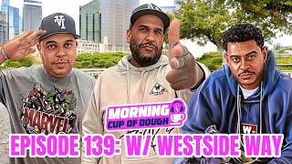 Morning Cup Of Dough Episode 139: w/ Westside Way