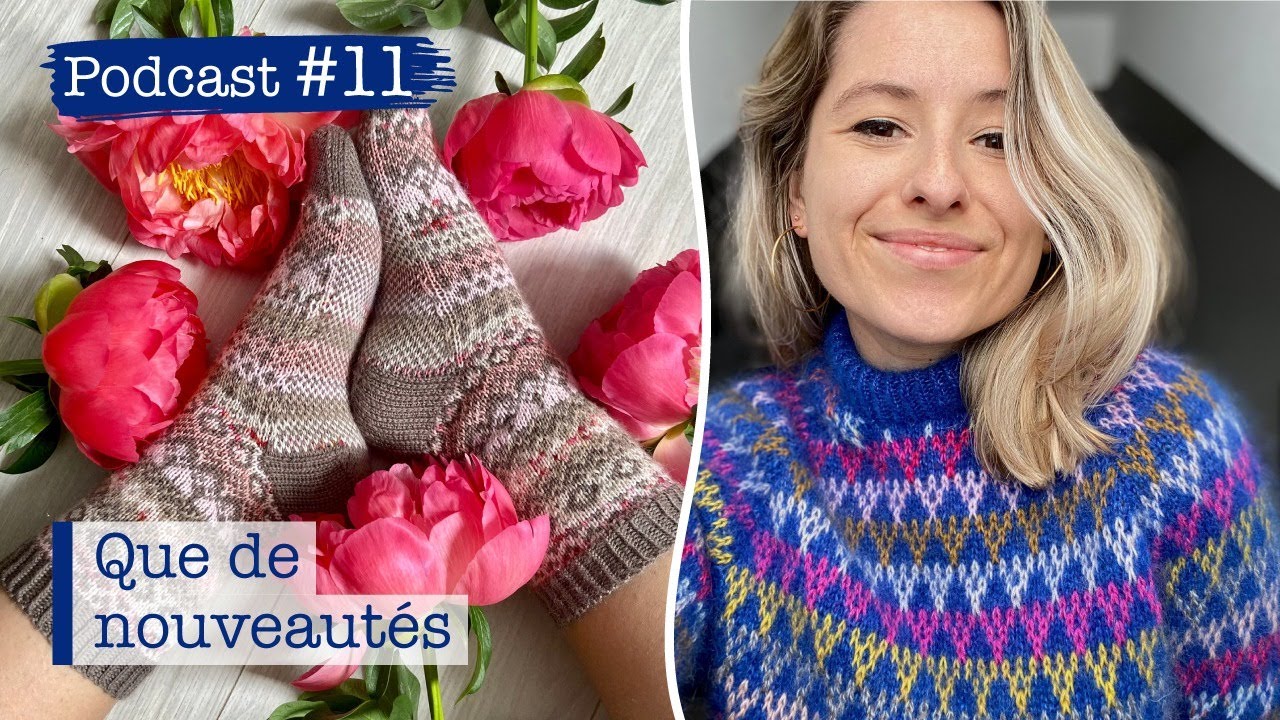Podcast Tricot #11 : Que de nouveautés