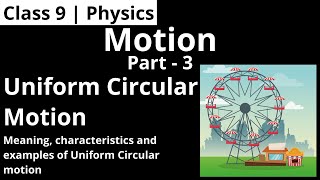 Class 9 | Physics | Chapter-8 : Motion (Part - 3 : Uniform Circular Motion)