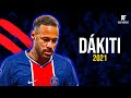 Neymar Jr ● Dákiti - Bad Bunny ft. Jhay Cortez | 2021 HD