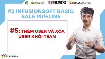 Infusionsoft Cơ Bản 6: Thiết Lập Round Robin | Lê Thiên Công - 10X Business