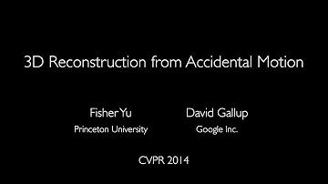 CVPR 2014 3D Reconstruction from Accidental Motion