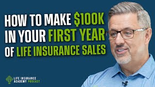 You Really CAN Make $100,000 in Your First Year of Life Insurance Sales.