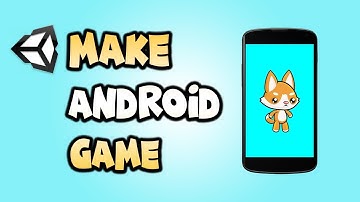 How To Make an Android Game With Unity ( 2018 )
