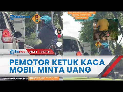 Viral Video Pemotor Ketuk Kaca Mobil untuk Minta Uang di Surabaya, Marah Bila Diberi Sedikit