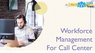 Workforce Management For Call Center Powerpoint Presentation Slides