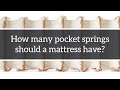 How many pocket springs do I need in a mattress?