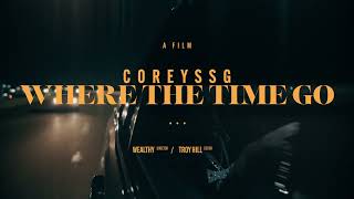 CoreySSG - Where The Time Go (Official Music Video)