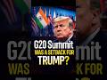 G20 Summit: Why This Was a Big Setback for Donald Trump! 😳🌍