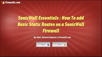 SonicWall Essentials : Basic Routing on a SonicWall Firewall