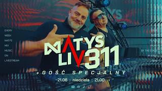 Matys Live : 311   gość specjalny | 21.06.2026