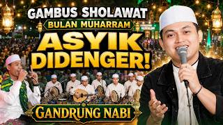 GAMBUS SHOLAWAT BULAN MUHARRAM 💚 ASYIK DIDENGER! | GANDRUNG NABI TERBARU 2026