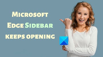 Fix Microsoft Edge Sidebar keeps opening