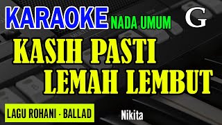 KASIH PASTI LEMAH LEMBUT - NADA UMUM G | KARAOKE / LIRIK | LAGU ROHANI KRISTEN