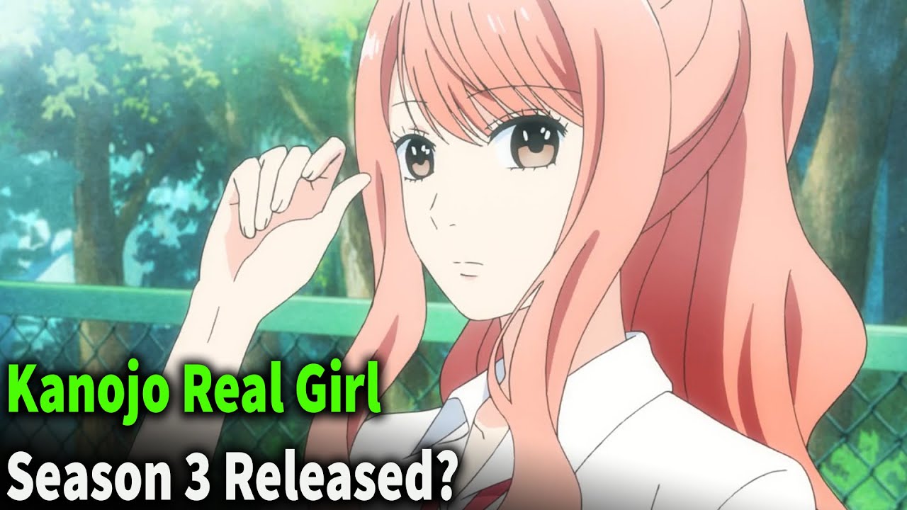 Kanojo Real Girl Season 3 Release Date 