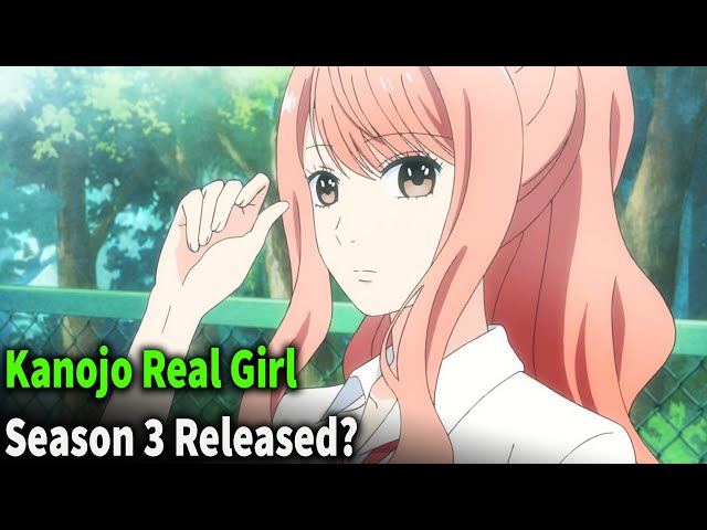 Kanojo Real Girl Season 3 Release Date 