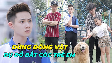 Thám Tử Nhí Tập Đặc Biệt #65: Vạch Trần Mưu Kế Dùng Động Vật Dụ Dỗ Bắt Cóc Trẻ Em